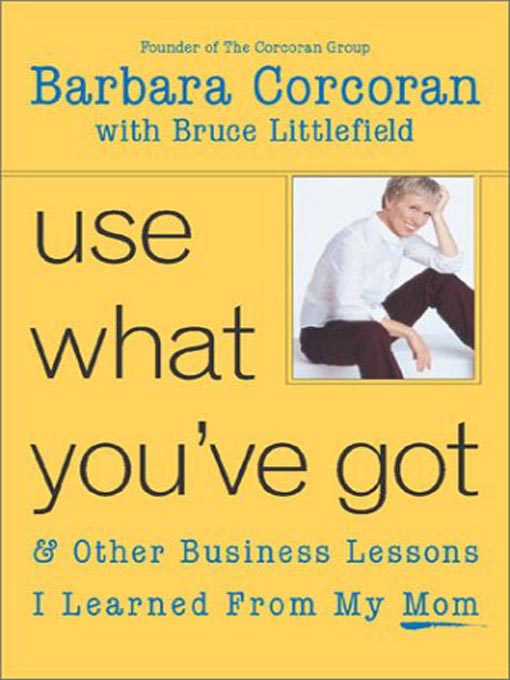 Title details for Use What You've Got by Barbara Corcoran - Available